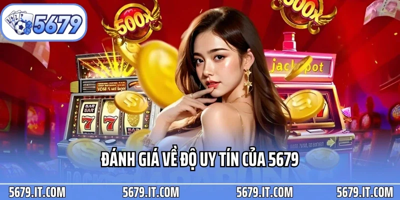 Đánh giá về độ uy tín của 5679