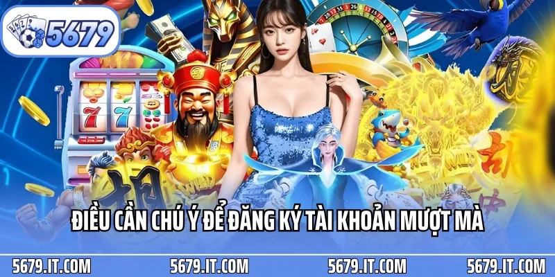 Điều cần chú ý để đăng ký tài khoản mượt mà