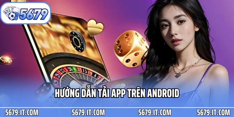 Hướng dẫn tải app trên Android