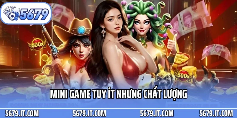 Mini game tuy ít nhưng chất lượng