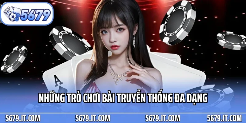 Những trò chơi bài truyền thống đa dạng