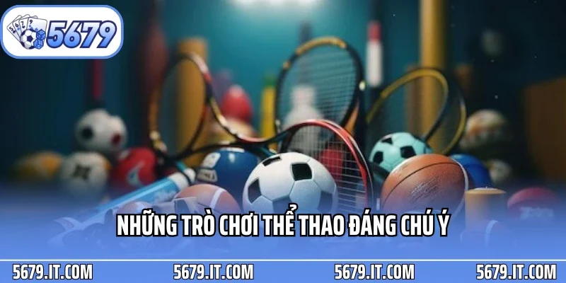 Những trò chơi thể thao đáng chú ý