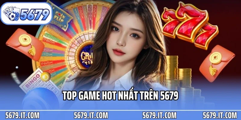 Top Game Hot Nhất Trên 5679