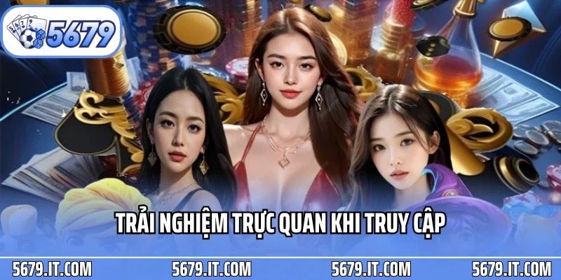 Trải nghiệm trực quan khi truy cập