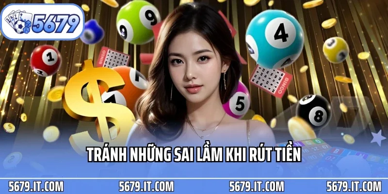 Tránh những sai lầm khi rút tiền