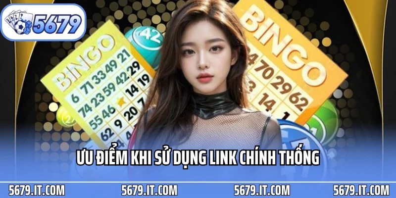 Ưu điểm khi sử dụng link chính thống