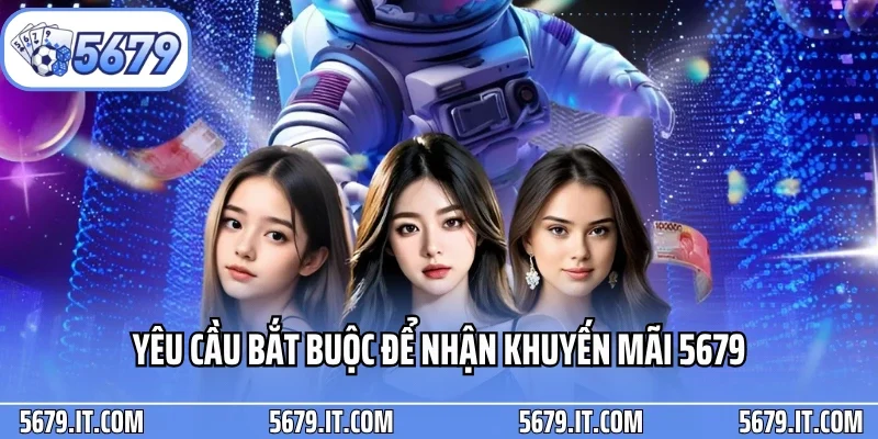 Yêu cầu bắt buộc để nhận khuyến mãi 5679